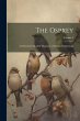 The Osprey: An Illustrated Monthly... - Bild 1