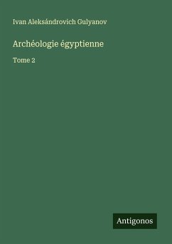 Archéologie égyptienne - Gulyanov, Ivan Aleksándrovich