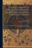 A Select Library of the Nicene and Post-Nicene Fathers of the Christian Church: St. Augustin: Homilies On the Gospel of John. Homilies On the First Ep