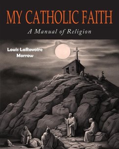 My Catholic Faith - Morrow, Louis L. R.