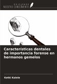 Características dentales de importancia forense en hermanos gemelos