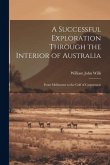 A Successful Exploration Through the Interior of Australia: From Melbourne to the Gulf of Carpentaria