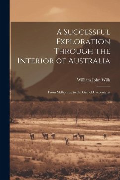 Cover A Successful Exploration Through the Interior of Australia: From Melbourne to the Gulf of Carpentaria