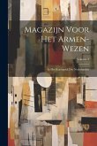 Magazijn Voor Het Armen-Wezen: In Het Koningrijk Der Nederlanden; Volume 3