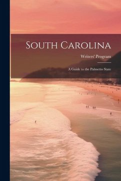 South Carolina: a Guide to the Palmetto State