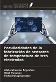 Peculiaridades de la fabricación de sensores de temperatura de tres electrodos