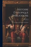 Histoire Éthiopique D'héliodore; Ou, Les Amours De Théagène Et Chariclée