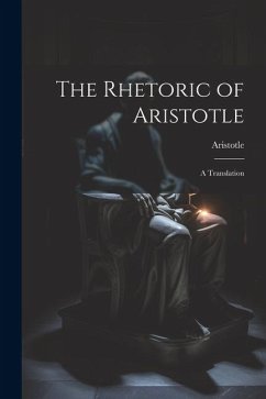 The Rhetoric of Aristotle: A Translation - Aristotle