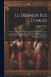 Le Dernier Roi D'arles: Épisode Des... - Bild 1