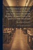 Fifteenth Catalogue Of The Collection Of Ancient And Modern Works Of Art Given Or Lent To The Trustees: Part 1. Sculpture And Antiquities