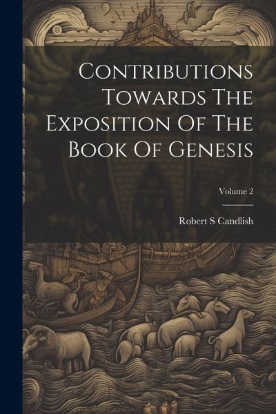 Contributions Towards The Exposition Of The Book Of Genesis; Volume 2
