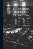 Traité Théorique Et Pratique Du Droit Pénal Français; Volume 2