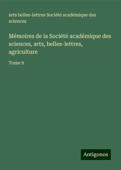 Mémoires de la Société académique des sciences, arts, belles-lettres, agriculture - Société académique des sciences, Arts Belles-Lettres