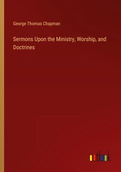 Sermons Upon the Ministry, Worship, and Doctrines