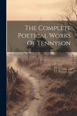 The Complete Poetical Works Of Tennyson