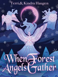 When Forest Angels Gather - Kindra Haugen, Terri &