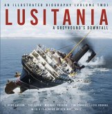 Lusitania: An Illustrated Biography (Volume Two) Lusitania: An Illustrated Biography (Volume Two)