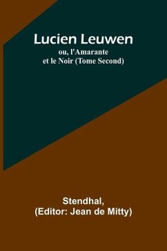 Lucien Leuwen; ou, l'Amarante et le Noir (Tome Second) - Stendhal