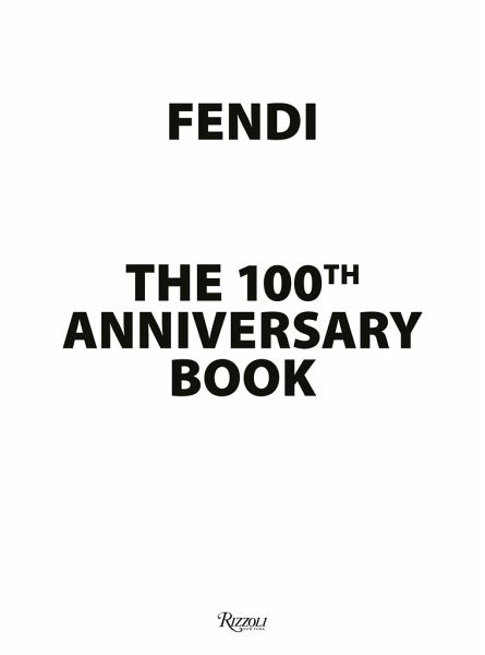 Fendi 100th Anniversary Fendi 100th Anniversary