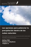 Las opciones para potenciar la precipitación dentro de las nubes naturales