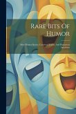 Rare Bits Of Humor