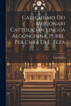 Cover Catechismo Dei Missionari Cattolici In Lingua Algonchina, Pubbl. Per Cura Di E. Teza