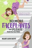 No More Faceplants and Please--Hold the Oat Milk!