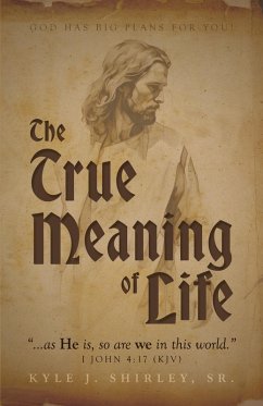 The True Meaning of Life - Shirley, Kyle J.