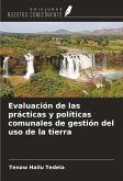 Evaluación de las prácticas y políticas comunales de gestión del uso de la tierra