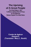 The Uprising of a Great People; The United States in 1861. to Which is Added a Word of Peace on the Difference Between England the United States.