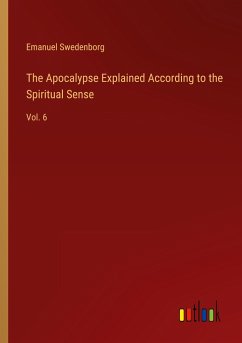 The Apocalypse Explained According to the Spiritual Sense