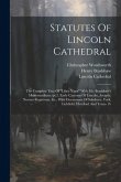 Statutes Of Lincoln Cathedral: The Complete Text Of "liber Niger" With Mr. Bradshaw's Memorandums.-pt.2. Early Customs Of Lincoln, Awards, Novum Regi