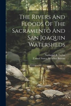 The Rivers And Floods Of The Sacramento And San Joaquin Watersheds - R, Taylor Nathaniel