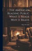 The American Reading Public What It Reads Why It Reads The American Reading Public What It Reads Why It Reads