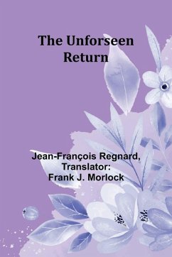The Unforseen Return - Regnard, Jean-François