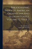 Bibliographic Index Of American Ordovician And Silurian Fossils, Volume 92, Issue 2