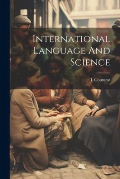 International Language And Science - Couturat, L.