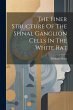 The Finer Structure Of The Spinal... - Bild 1