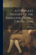 A Compleat History of the Rebellion,... - Bild 1