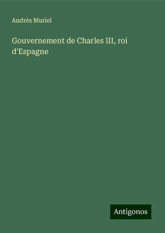 Gouvernement de Charles III, roi d'Espagne - Muriel, Andrés