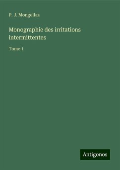 Monographie des irritations intermittentes - Mongellaz, P. J.