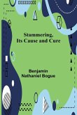 Stammering, Its Cause and Cure