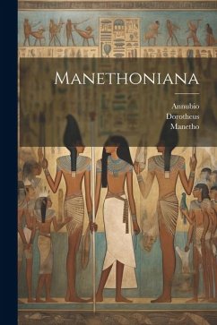 Manethoniana - Manetho; Dorotheus; Annubio