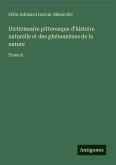 Dictionnaire pittoresque d'histoire naturelle et des phénomènes de la nature