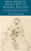 From Medieval Manuscript to Modern Practice From Medieval Manuscript to Modern Practice