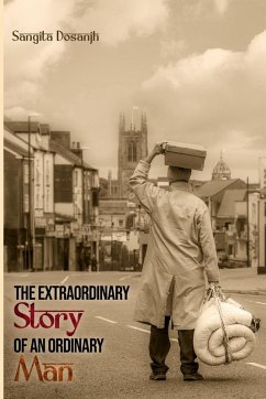 The Extraordinary Story of an Ordinary Man - Dosanjh, Sangita