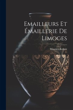 Emailleurs Et Émaillerie De Limoges Cover Emailleurs Et Émaillerie De Limoges