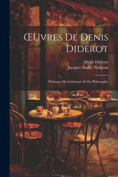 Cover OEuvres De Denis Diderot: Mélanges De Littérature Et De Philosophie