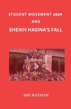 Student Movement 2024 and Sheikh Hasina's Fall - Rayhan, Abu