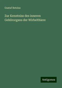 Zur Kenntniss des inneren Gehörorgans der Wirbelthiere - Retzius, Gustaf